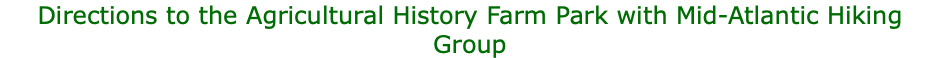 Directions to the Agricultural History Farm Park with Mid-Atlantic Hiking Group