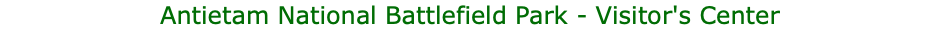 Antietam National Battlefield Park - Visitor's Center